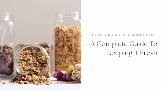 Granola Shelf Life: How to Keep Granola Fresh Longer